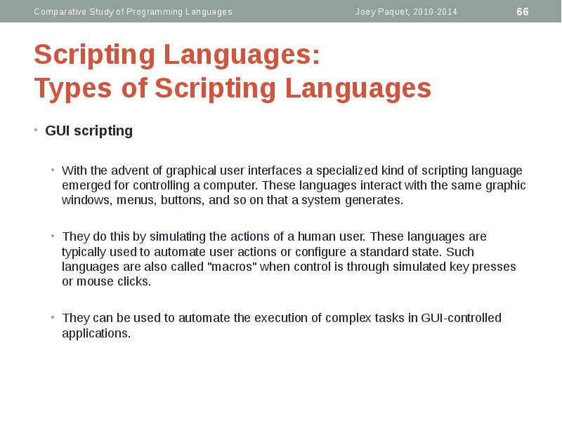 Scripting Languages: Types of Scripting Languages
GUI scripting
Scripting Languages: Types of Scripting Languages
GUI scripting