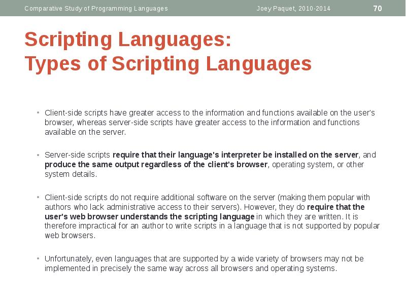 Scripting Languages: Types of Scripting Languages
Client-side scripts have greater Scripting Languages: Types of Scripting Languages
Client-side scripts have greater