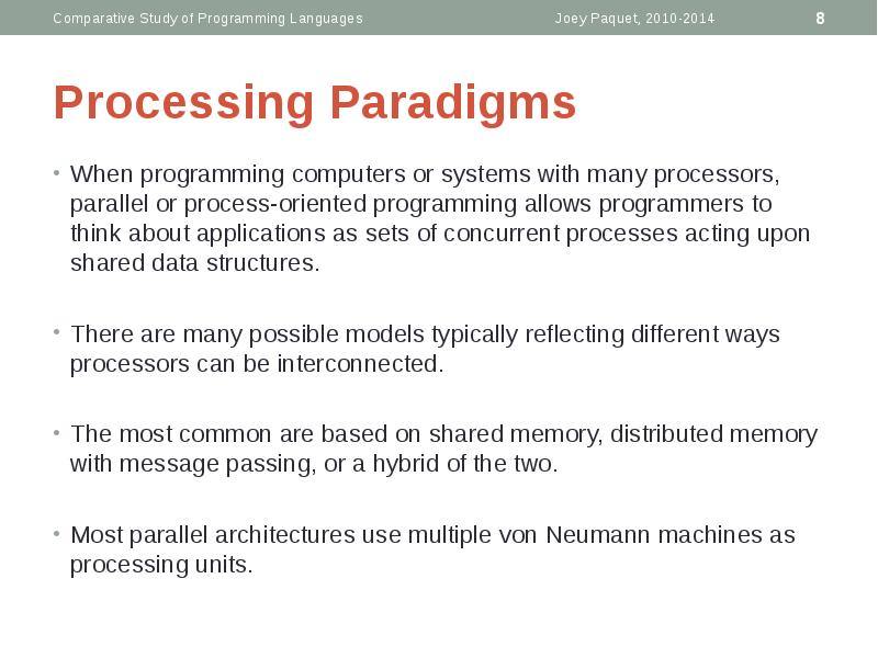 Processing Paradigms
When programming computers or systems with many processors, parallel Processing Paradigms
When programming computers or systems with many processors, parallel