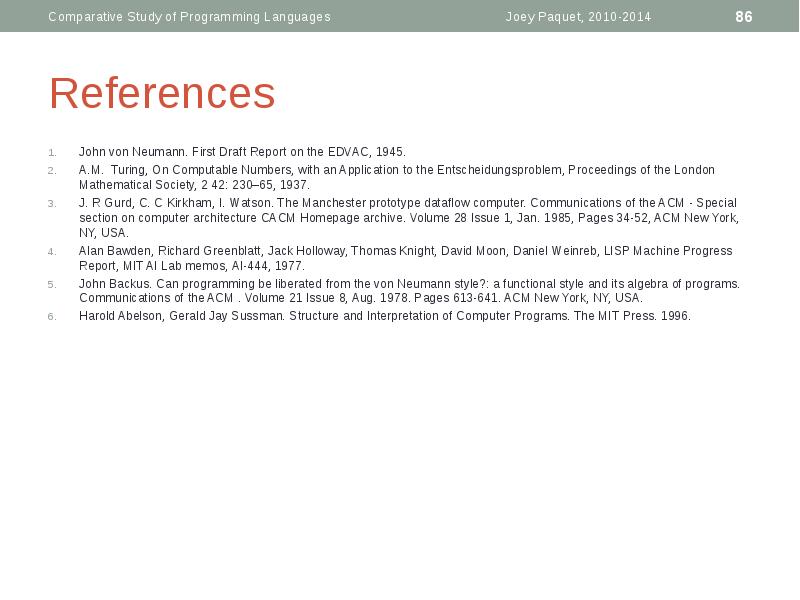 References
John von Neumann. First Draft Report on the EDVAC, 1945.
References
John von Neumann. First Draft Report on the EDVAC, 1945.