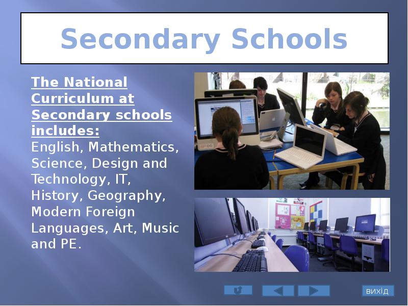 Secondary Schools
The National Curriculum at Secondary schools includes: English, Mathematics, Secondary Schools
The National Curriculum at Secondary schools includes: English, Mathematics,