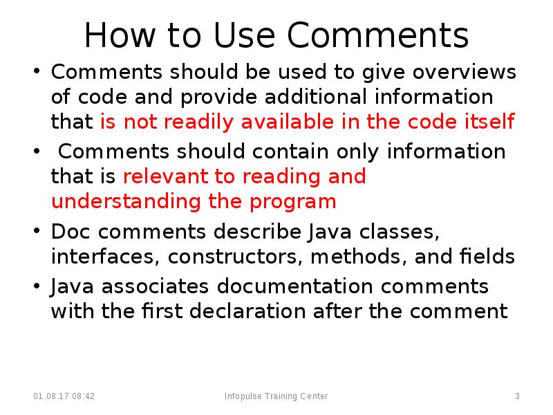 How to Use Comments
Comments should be used to give overviews How to Use Comments
Comments should be used to give overviews