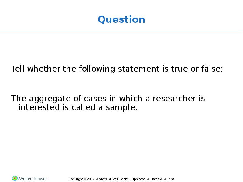 Question Tell whether the following statement is true or false: The