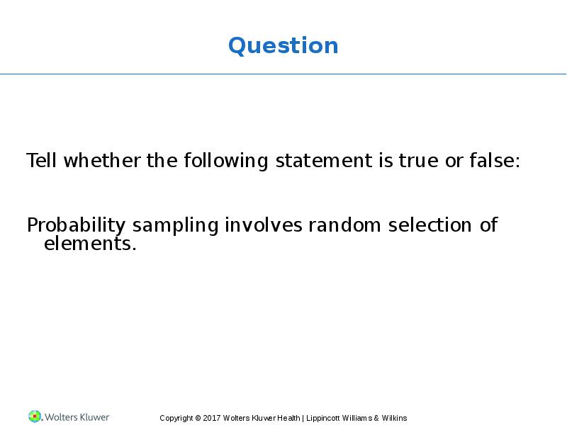 Question Tell whether the following statement is true or false: Probability