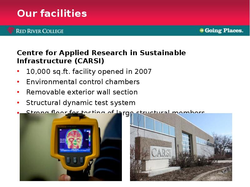 Our facilities Centre for Applied Research in Sustainable Infrastructure (CARSI) 10,000