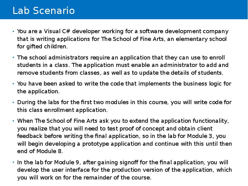 Lab Scenario
You are a Visual C# developer working for a Lab Scenario
You are a Visual C# developer working for a