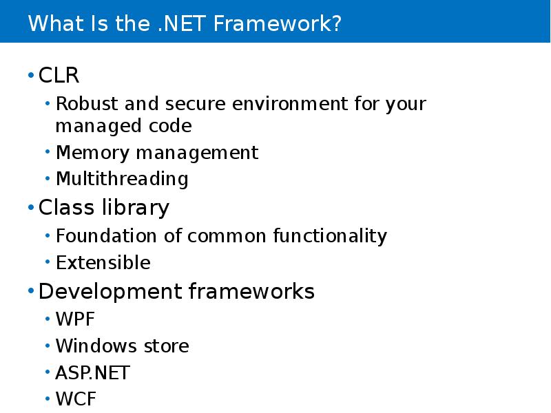 What Is the .NET Framework? What Is the .NET Framework?