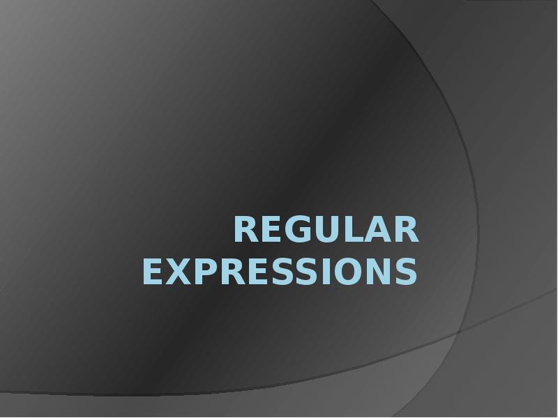 Regular expressions Regular expressions