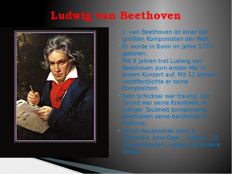 Ludwig van Beethoven  L. van Beethoven ist einer der größten