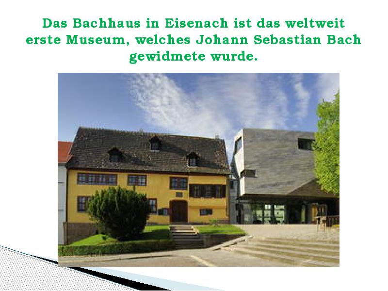 Das Bachhaus in Eisenach ist das weltweit erste Museum, welches Johann