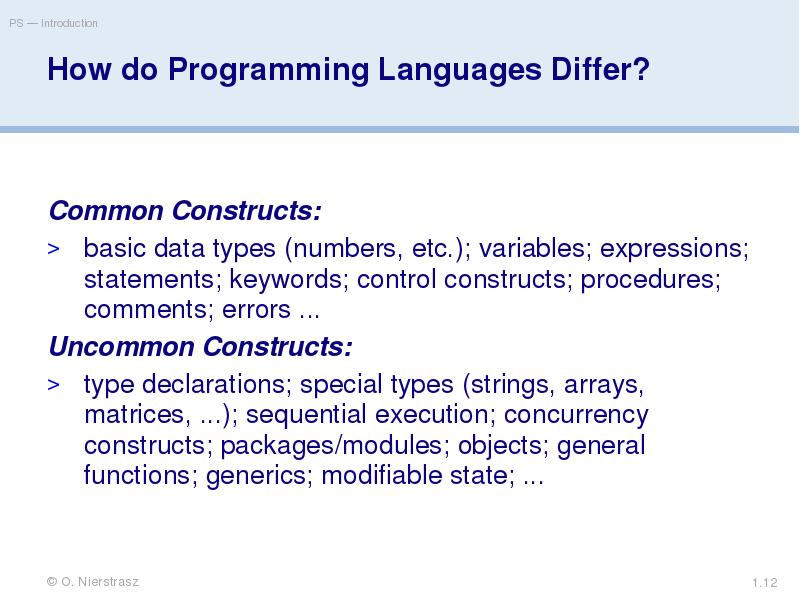 How do Programming Languages Differ?
Common Constructs:
basic data types (numbers, How do Programming Languages Differ?
Common Constructs:
basic data types (numbers,