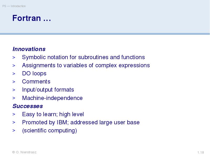 Fortran …
Innovations
Symbolic notation for subroutines and functions
Assignments to Fortran …
Innovations
Symbolic notation for subroutines and functions
Assignments to