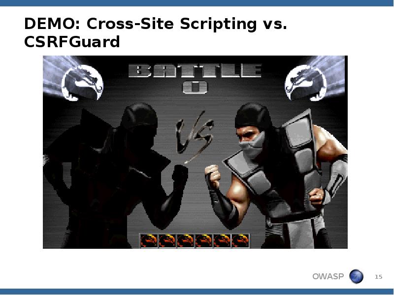 DEMO: Cross-Site Scripting vs. CSRFGuard DEMO: Cross-Site Scripting vs. CSRFGuard