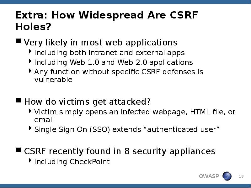 Extra: How Widespread Are CSRF Holes?
Very likely in most web Extra: How Widespread Are CSRF Holes?
Very likely in most web