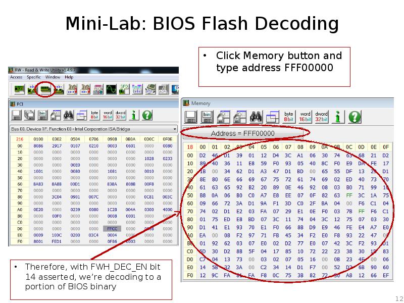 Mini-Lab: BIOS Flash Decoding Therefore, with FWH_DEC_EN bit 14 asserted, we’re