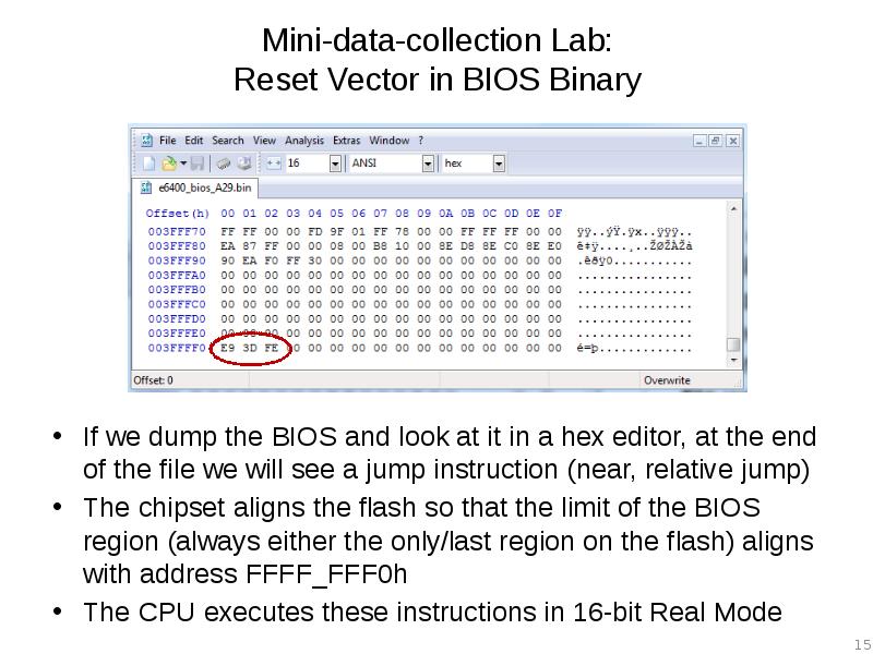 Mini-data-collection Lab: Reset Vector in BIOS Binary If we dump the
