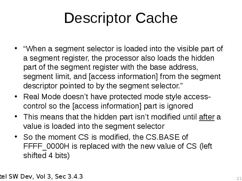 Descriptor Cache “When a segment selector is loaded into the visible