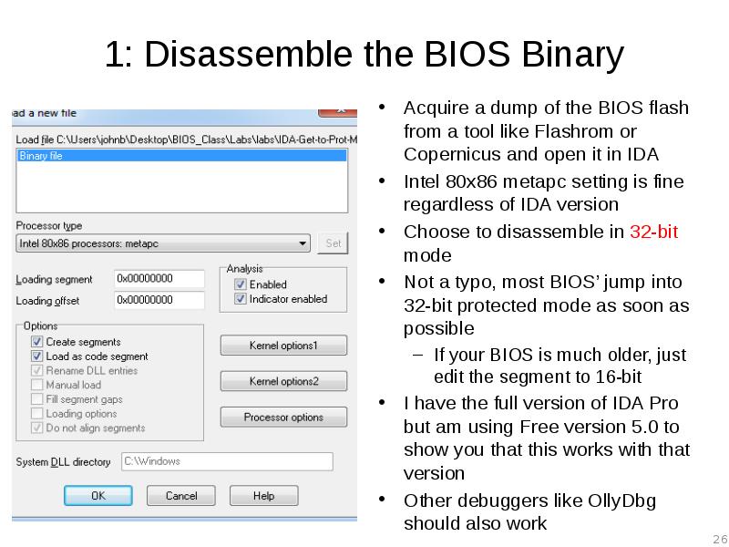 1: Disassemble the BIOS Binary Acquire a dump of the BIOS