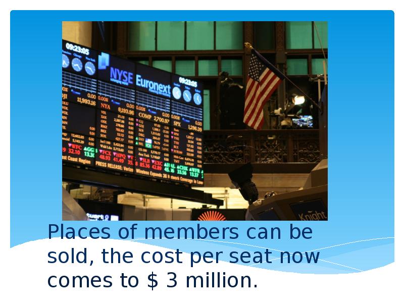 Places of members can be sold, the cost per seat now