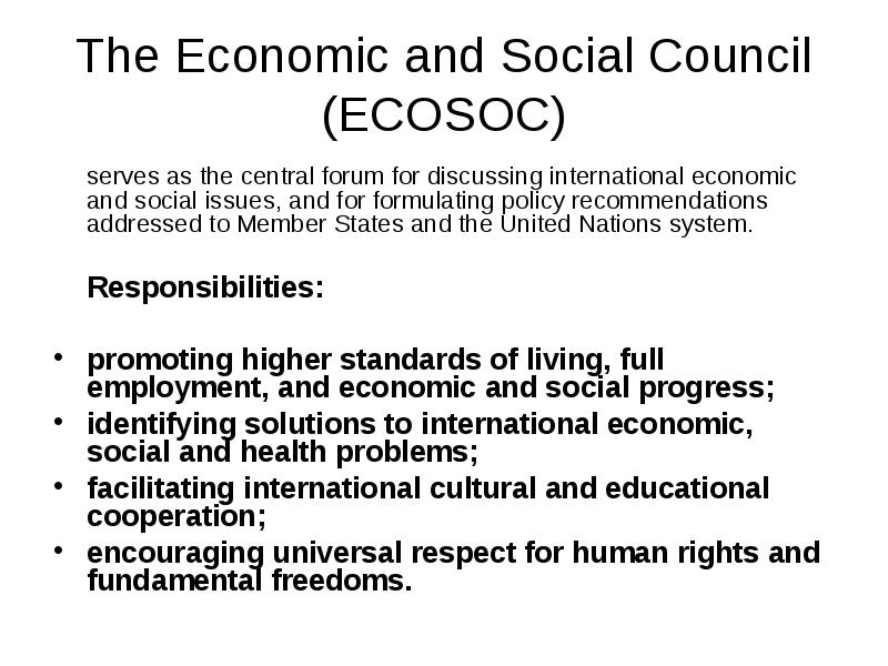 The Economic and Social Council (ECOSOC)
serves as the central forum The Economic and Social Council (ECOSOC)
serves as the central forum