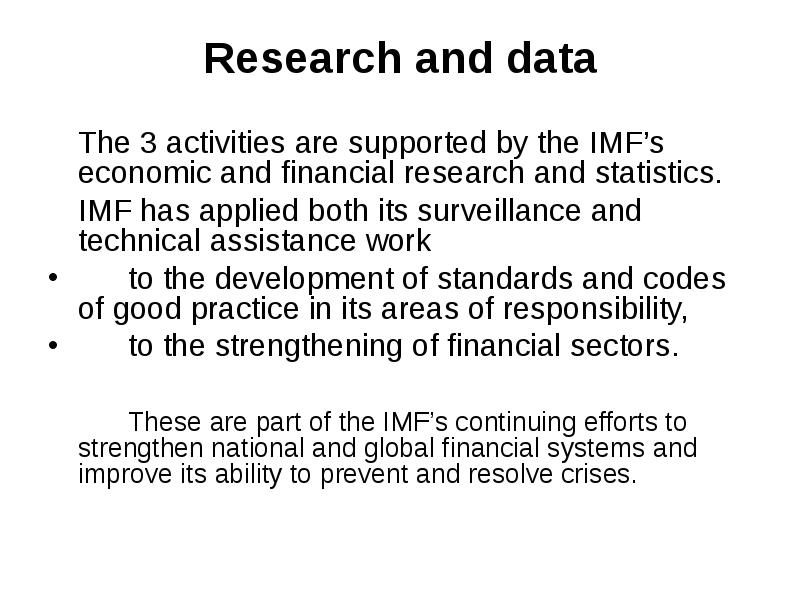 Research and data
The 3 activities are supported by the IMF’s Research and data
The 3 activities are supported by the IMF’s