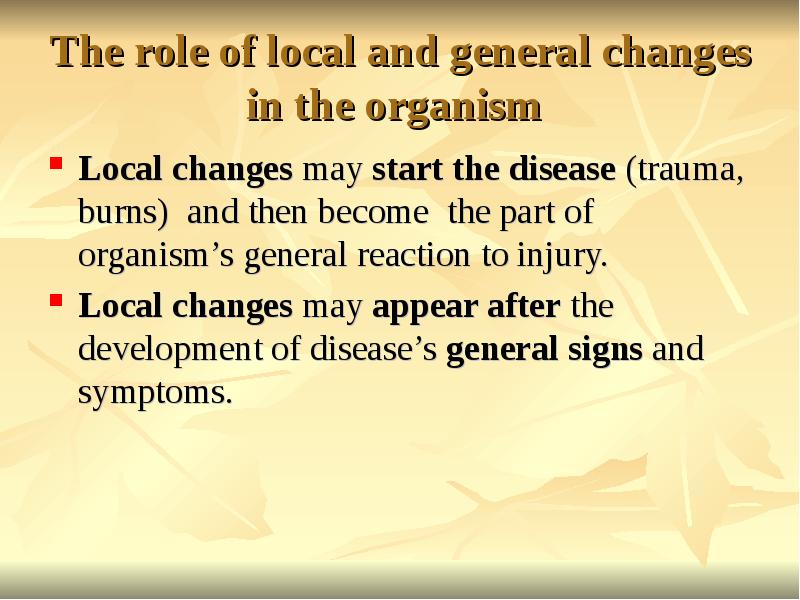 The role of local and general changes in the organism
The role of local and general changes in the organism