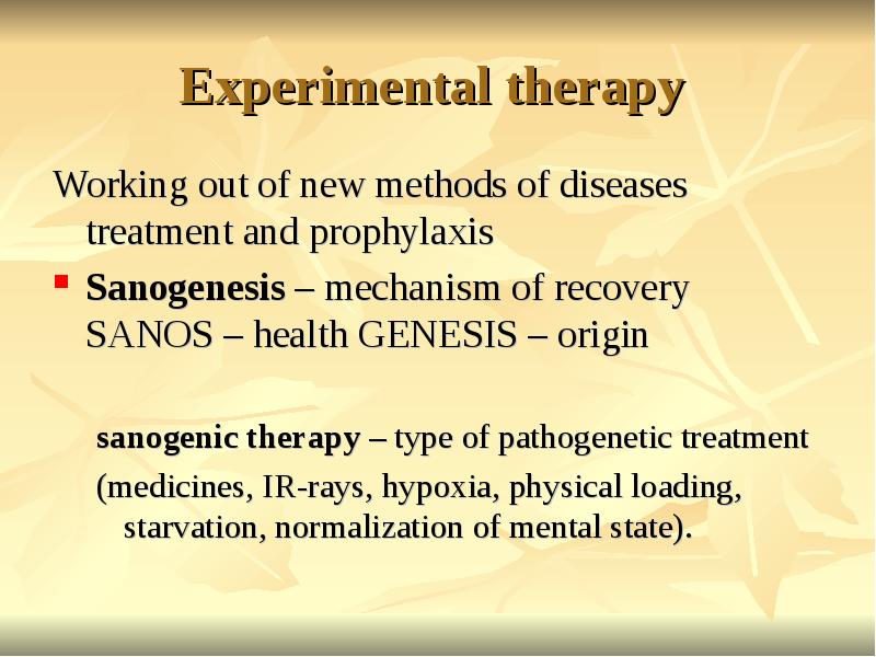 Experimental therapy
Working out of new methods of diseases treatment Experimental therapy
Working out of new methods of diseases treatment