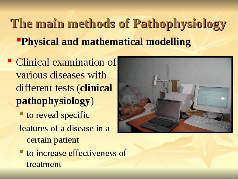 The main methods of Pathophysiology
Clinical examination of various diseases with The main methods of Pathophysiology
Clinical examination of various diseases with