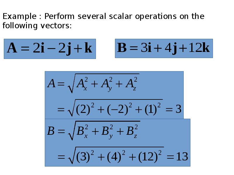 Example : Perform several scalar operations on the following vectors: