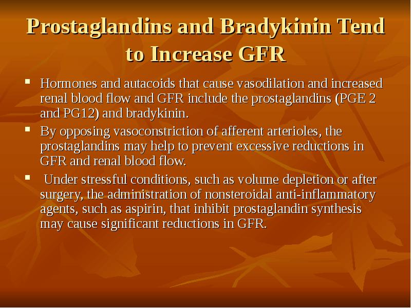 Prostaglandins and Bradykinin Tend to Increase GFR Hormones and autacoids that
