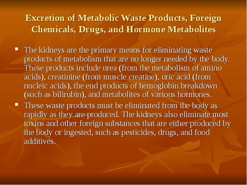 Excretion of Metabolic Waste Products, Foreign Chemicals, Drugs, and Hormone Metabolites