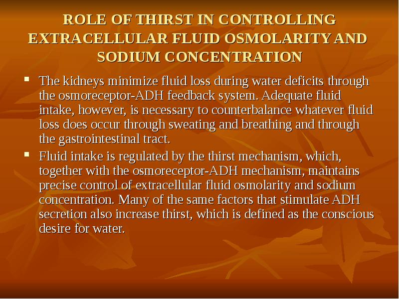 ROLE OF THIRST IN CONTROLLING EXTRACELLULAR FLUID OSMOLARITY AND  SODIUM