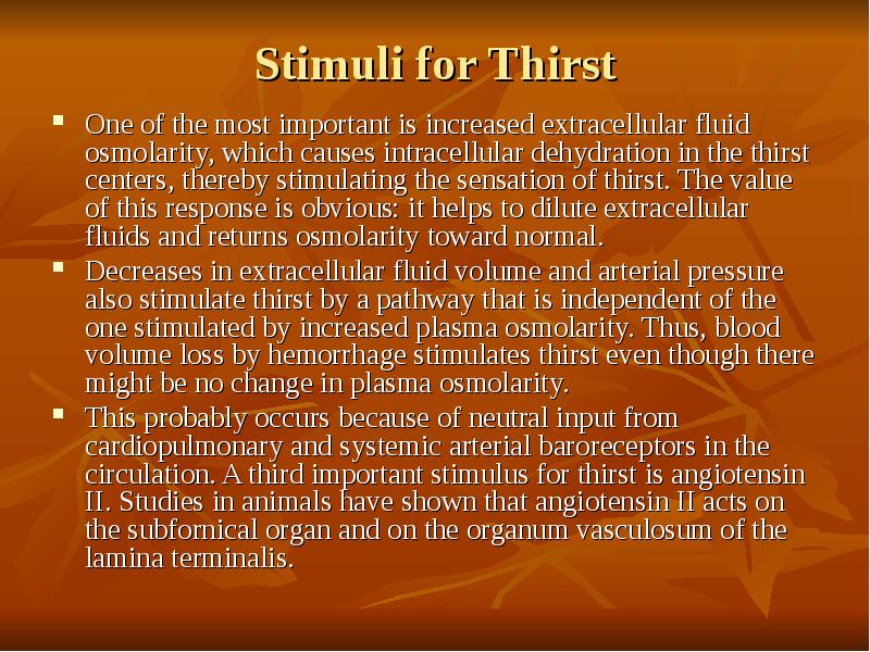 Stimuli for Thirst One of the most important is increased extracellular
