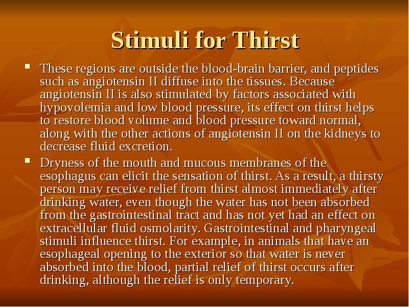 Stimuli for Thirst These regions are outside the blood-brain barrier, and