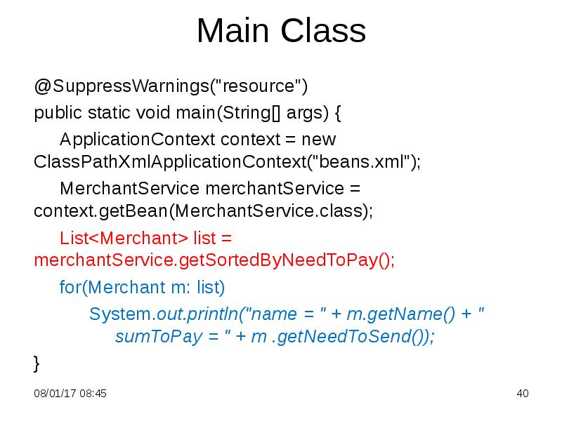 Main Class @SuppressWarnings("resource") public static void main(String[] args) {  