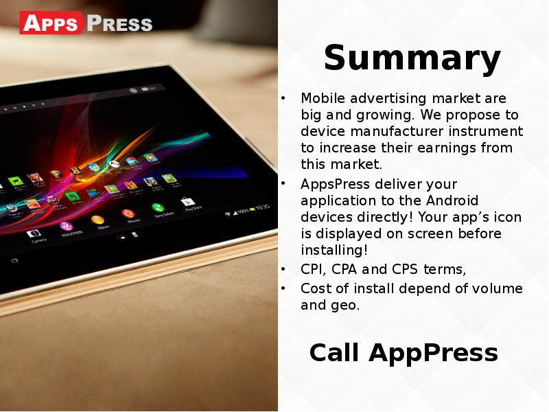 Summary Mobile advertising market are big and growing. We propose to