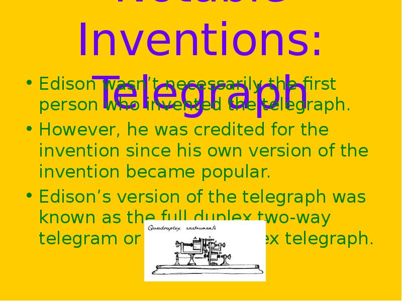 Notable Inventions: Telegraph Edison wasn’t necessarily the first person who invented