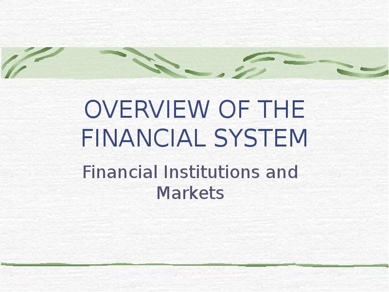 Ch1 2 Overview Of The Financial System Financial Institutions And Markets 1883