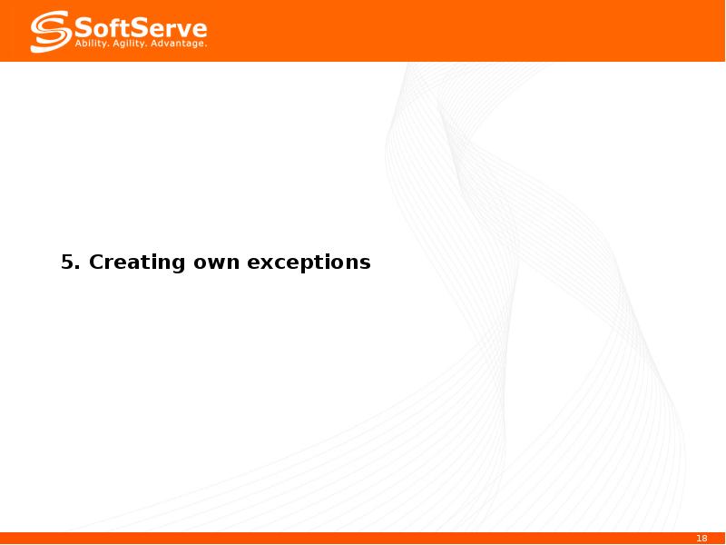 5. Creating own exceptions 5. Creating own exceptions