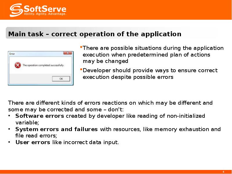 Main task – correct operation of the application
There are possible Main task – correct operation of the application
There are possible