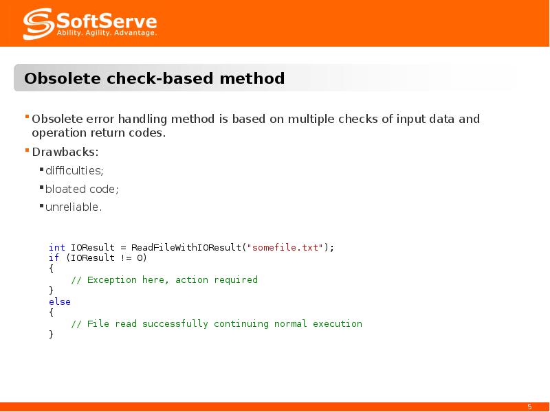 Obsolete check-based method
Obsolete error handling method is based on multiple Obsolete check-based method
Obsolete error handling method is based on multiple