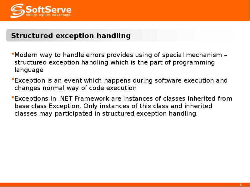 Structured exception handling
Modern way to handle errors provides using of Structured exception handling
Modern way to handle errors provides using of