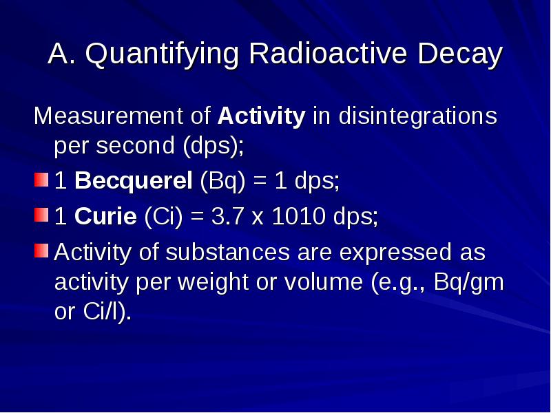 A. Quantifying Radioactive Decay Measurement of Activity in disintegrations per second
