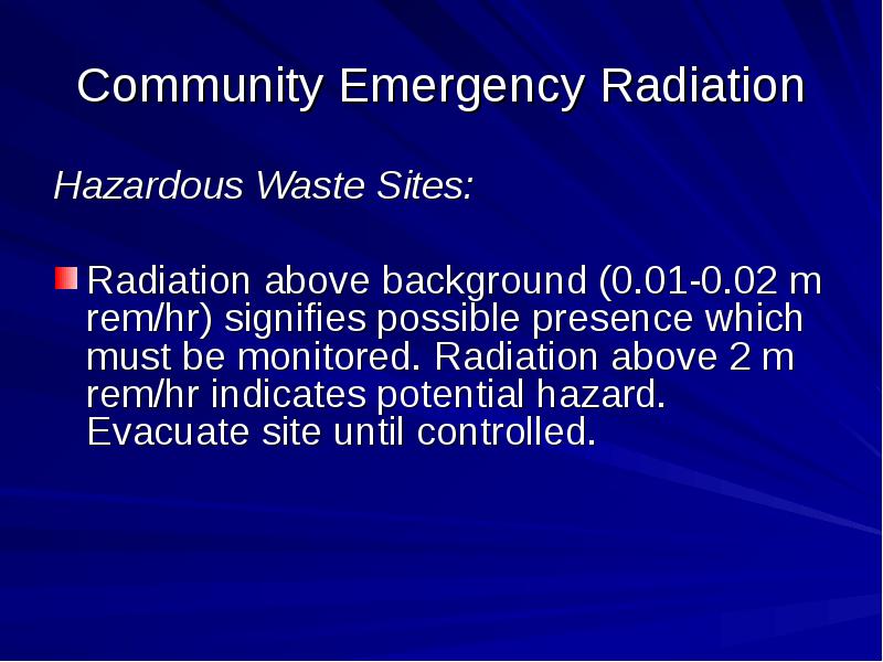 Community Emergency Radiation Hazardous Waste Sites:  Radiation above background (0.01-0.02