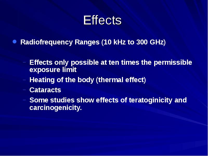 Effects  Radiofrequency Ranges (10 kHz to 300 GHz)  Effects