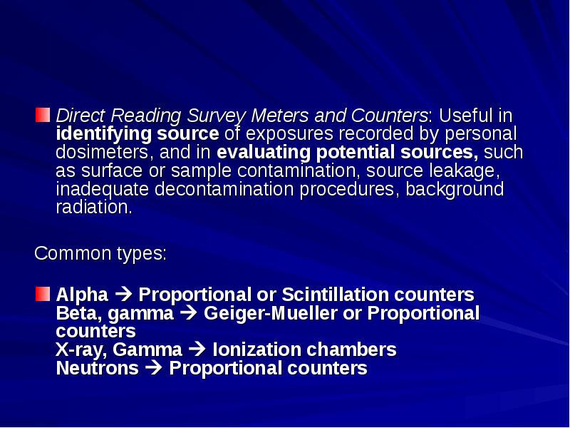 Direct Reading Survey Meters and Counters: Useful in identifying source of