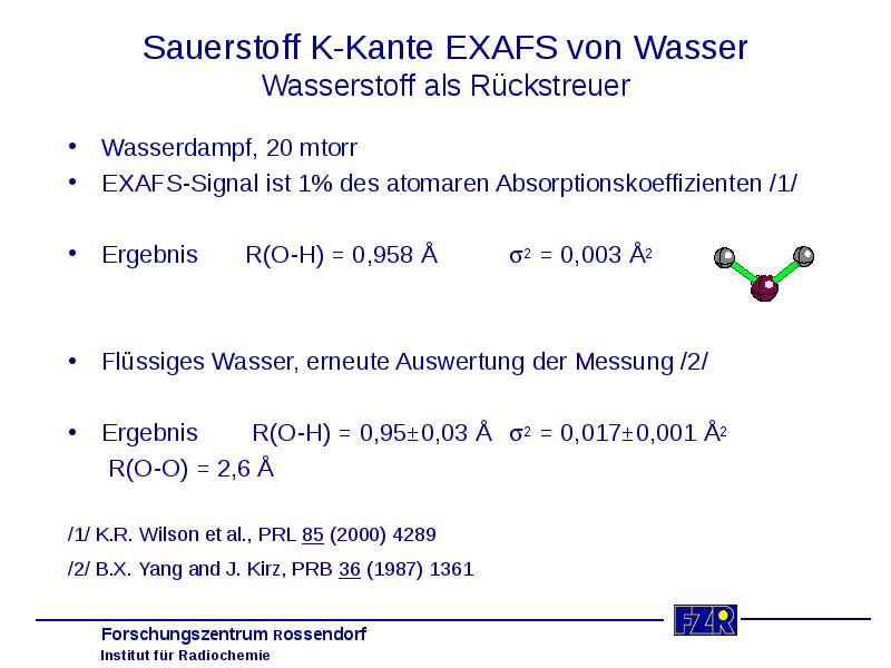 Sauerstoff K-Kante EXAFS von Wasser Wasserstoff als Rückstreuer Wasserdampf, 20 mtorr