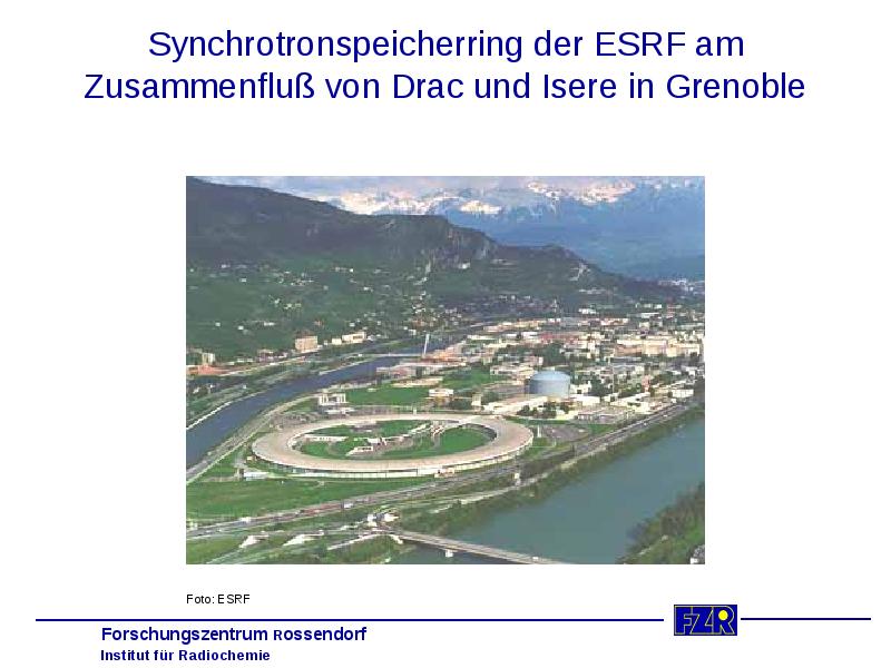Synchrotronspeicherring der ESRF am Zusammenfluß von Drac und Isere in Grenoble