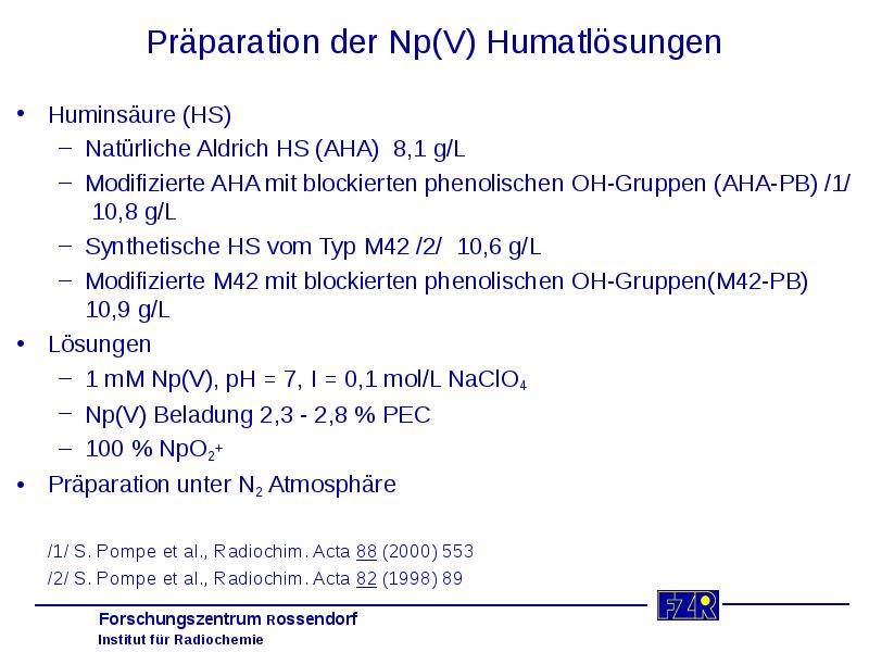 Präparation der Np(V) Humatlösungen Huminsäure (HS) Natürliche Aldrich HS (AHA) 8,1