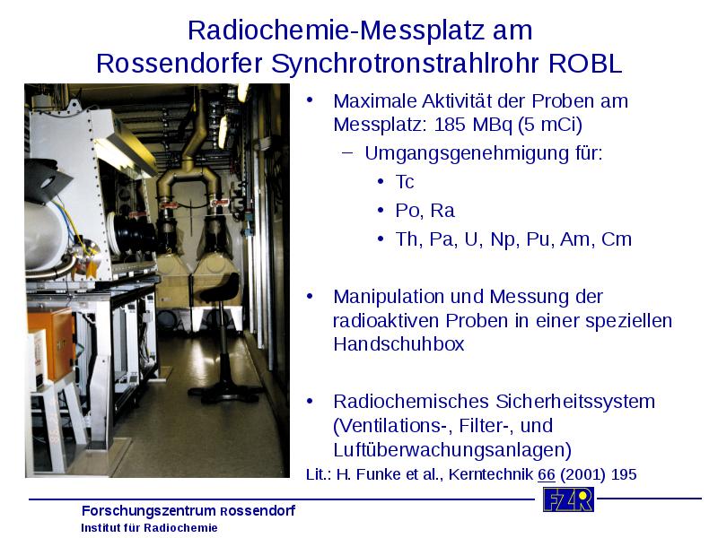 Radiochemie-Messplatz am Rossendorfer Synchrotronstrahlrohr ROBL Maximale Aktivität der Proben am Messplatz:
